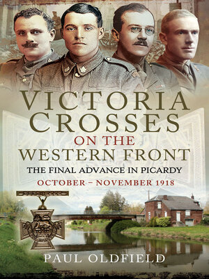 cover image of Victoria Crosses on the Western Front – the Final Advance in Picardy